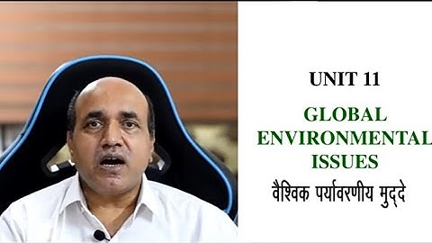 IGNOU EVS Unit 11 | Explanation | Global Environmental Issues | BEVAE-181