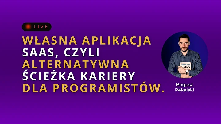 Własna aplikacja SaaS, czyli alternatywna ścieżka kariery dla programistów.