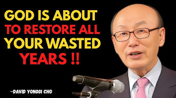 "GOD IS ABOUT TO RESTORE ALL YOUR WASTED YEARS"DAVID YONGGI CHO"POWER FUL SPEECH"#mindsetshift