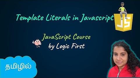 Template Literals | JavaScript Course | Logic First Tamil