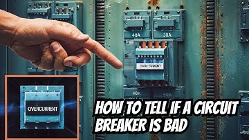 How to Tell If You Have a Bad Circuit Breaker–Signs & Troubleshooting Techniques for Electric Panel