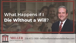 What Happens if I Die Without a Will? | Miller Estate and Elder Law