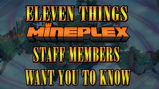 Eleven Things Mineplex Staff Want You to Know