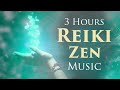 3 HOURS Reiki Zen Healing Music