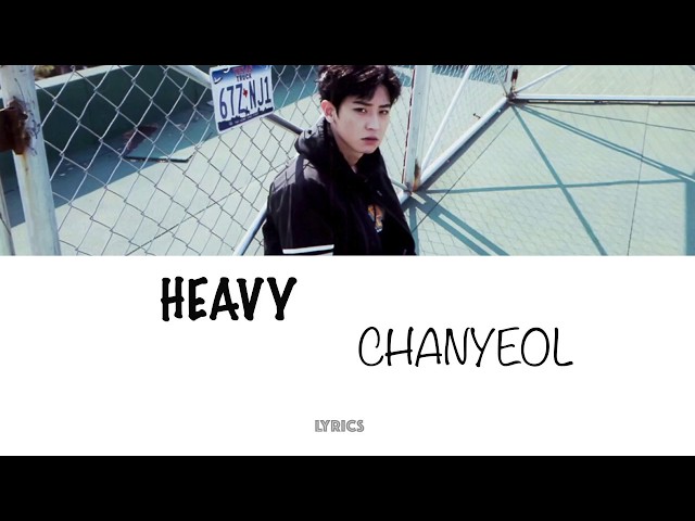 Heavy  - Park Chanyeol COVER (Lyrics) class=