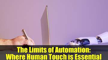 The Limits of Automation: Where Human Touch is Essential