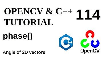 OPENCV & C++ TUTORIALS - 114 | phase() | Calculate the rotation angle of 2D vectors