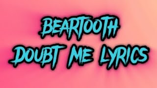 Beartooth - Doubt Me Lyrics