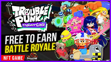 NFT GAMES | TROUBLE PUNK - ĐỐI KHÁNG SINH TỒN MIỄN PHÍ, KIẾM TIỀN CỰC ỔN ĐỊNH