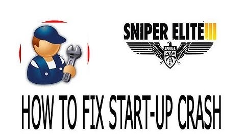 Sniper Elite 3: How to FIX Start-Up Crash [HD]