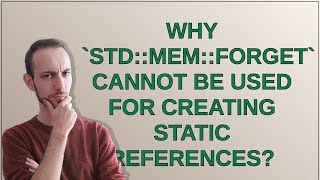Why std::mem::forget cannot be used for creating static references?