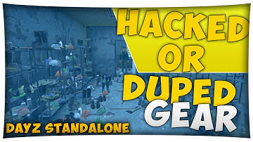 Dayz Standalone - Gear Duping or Modding?? Or Glitch