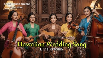 Thumbnail of Elvis Presley – Hawaiian Wedding Song (Keroncong Version) | Cover & Remix Musik Romantis by WHY NADA