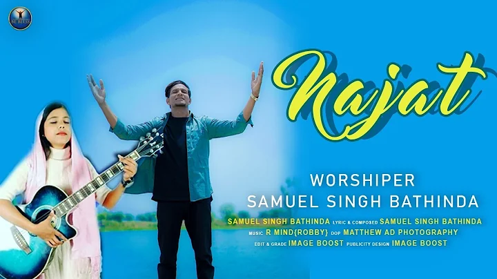 Najat -(Official Video)| Singer Samuel Singh Bathi...