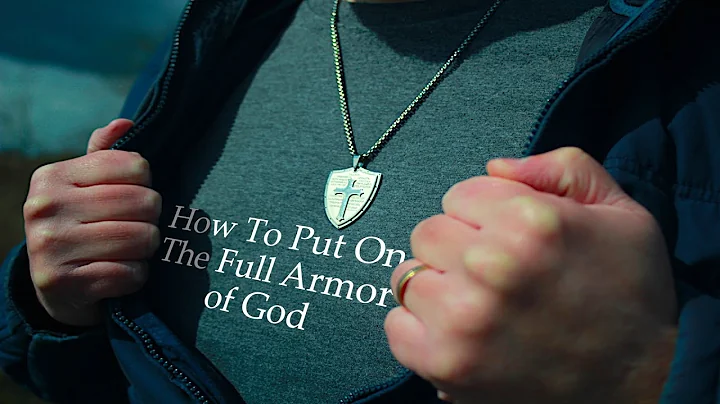 How To Put On The Full Armor Of God