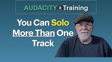 How to Solo Multiple Tracks in Audacity