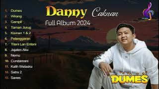 DANNY CAKNAN FULL ALBUM | DUMES  #dannycaknan #music #laguterbaru