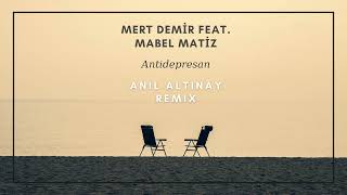 Mert Demir & Mabel Matiz   Antidepresan (Anıl Altınay Remix) Resimi