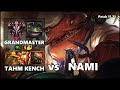 GRANDMASTER Support Gameplay - TAHM KENCH vs NAMI Patch 11.21