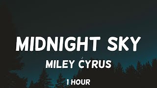 Miley Cyrus - Midnight Sky 1 Hour Miley Cyrus - Midnight Sky 1 Hour