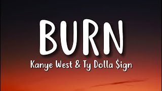 Kanye West &amp; Ty Dolla $ign – BURN (Lyrics)