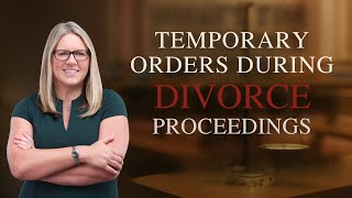 Temporary Orders in Divorce: Indiana Family Law Explained | Attorney Heather Franklin