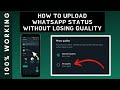 How To Share/Upload WhatsApp Status Without  Losing Quality / WhatsApp HD Quality Issue