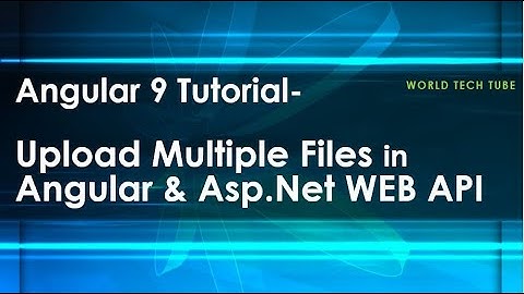How to upload files using Angular & Asp.Net WEB API | Image files upload in angular with WEB API