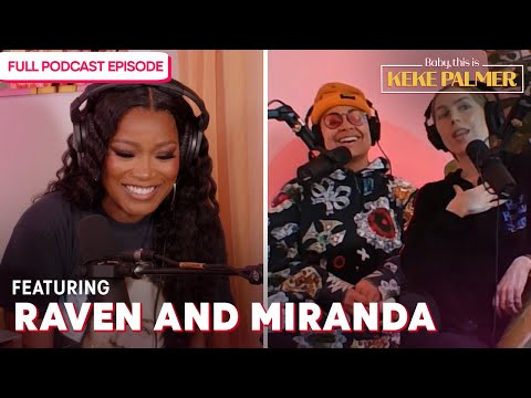 High Profile Relationships with Raven Symoné and Miranda Pearman-Maday | Baby, This is Keke Palmer