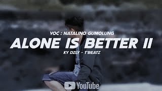 Alone Is Better [ Ky Dzly × T'Beatz ] remixxxx