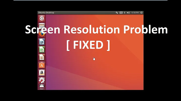 Screen Resolution Problem of Linux Ubuntu in Virtual Machine