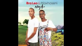 Bra Leo and Maxhoseni- Ngeke
