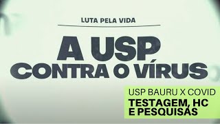 Luta pela Vida: Com testagem, hospital de campanha e pesquisas, USP Bauru foi decisiva contra Covid