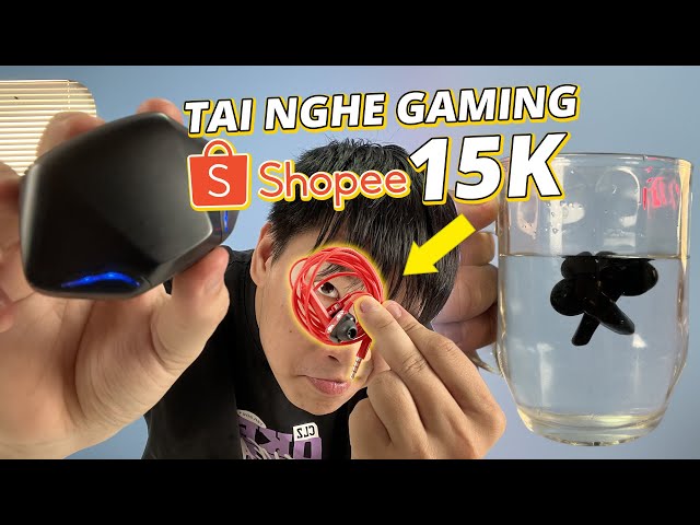 MUA THỬ TAI NGHE GAMING 15K TRÊN SHOPEE VÀ CÁI KẾT…