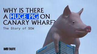 Why is there a huge pig on Canary Wharf? – The Story of SOW