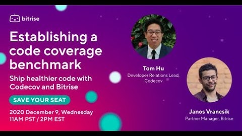 Ship healthier code with Codecov and Bitrise - How to establish a code coverage benchmark | WEBINAR