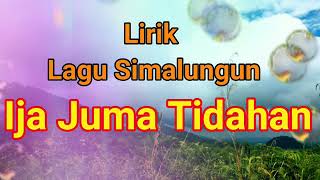 Lagu Simalungun: IJA JUMA TIDAHAN