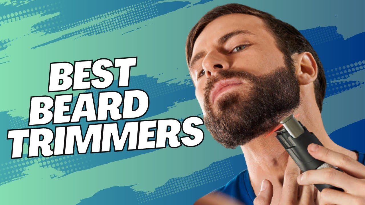 TOP 5 Best Beard Trimmers for Men [2023] - YouTube