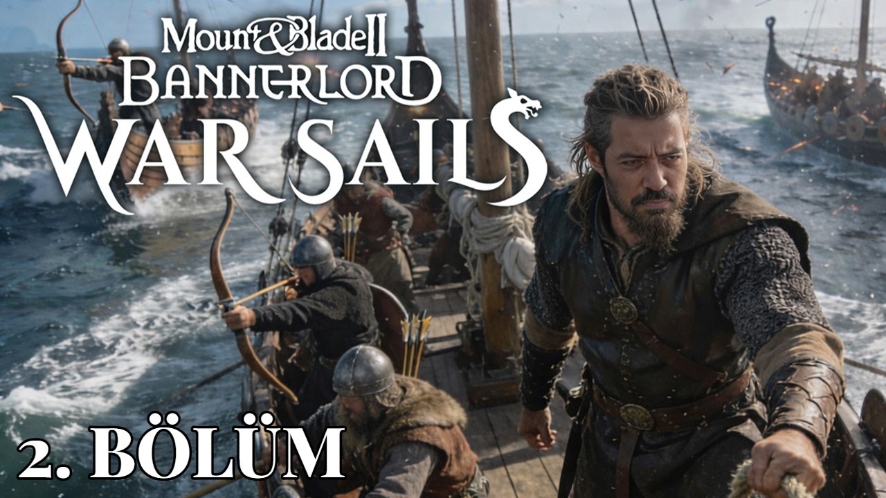⚔️ YELKENLER BİÇİLECEK !! | M&B Bannerlord Türkçe 2. Bölüm (2026)