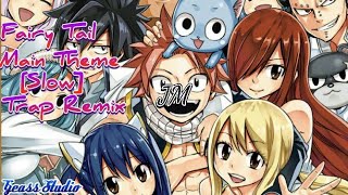 Fairy Tail Main Theme [Slow] (GS Trap Remix)