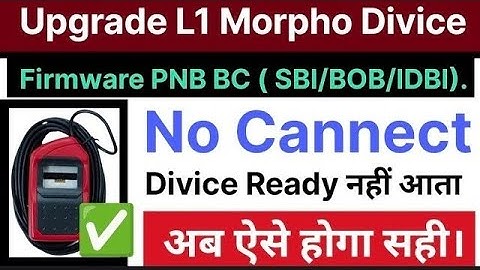 PNB BC / SBI /BOB /IDBI All Bank ,Morpho L1 RD Service Update Error, Capture Faile/ Update Firmware 
