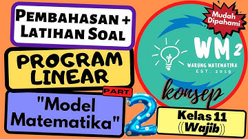 PROGRAM LINEAR (PART 2: MODEL MATEMATIKA) 📙 PEMBAHASAN SOAL & LATIHAN 📙 KELAS 11 (WAJIB)