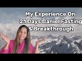 My Experience On 21 Days Daniel Fasting and Breakthrough