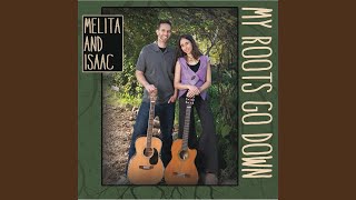 Video thumbnail of "Melita and Isaac - My Roots Go Down"