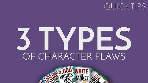 Quick Tip: 3 Types of Character Flaws