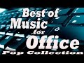 Best of Music for Office – Music At Work: Pop Collection