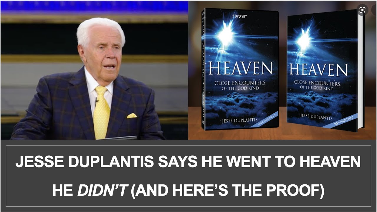 Jesse Duplantis Says He Went To Heaven. He Didn't (And Here's Proof)
