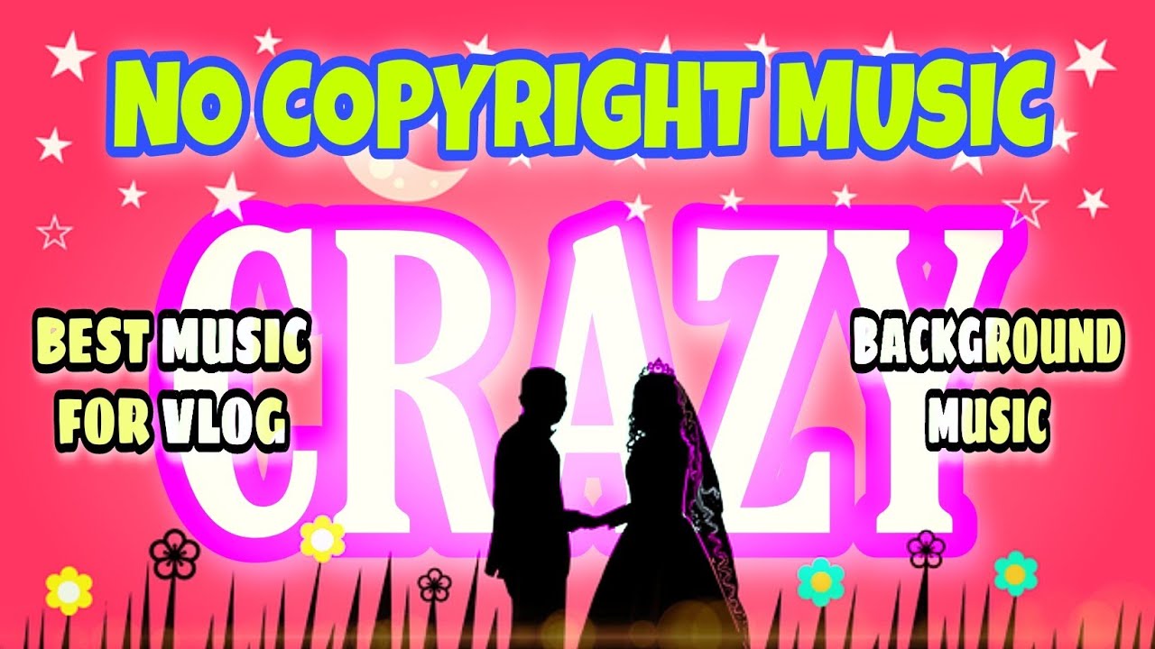 CRAZY NO COPYRIGHT | MG Utuber