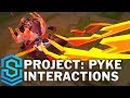 PROJECT: Pyke Special Interactions