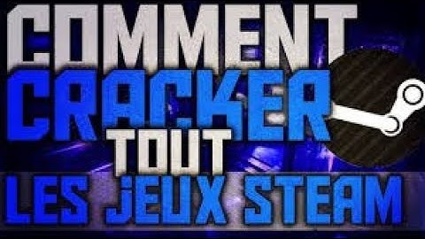 TUTO: comment cracker tout les jeux seam gratuitement